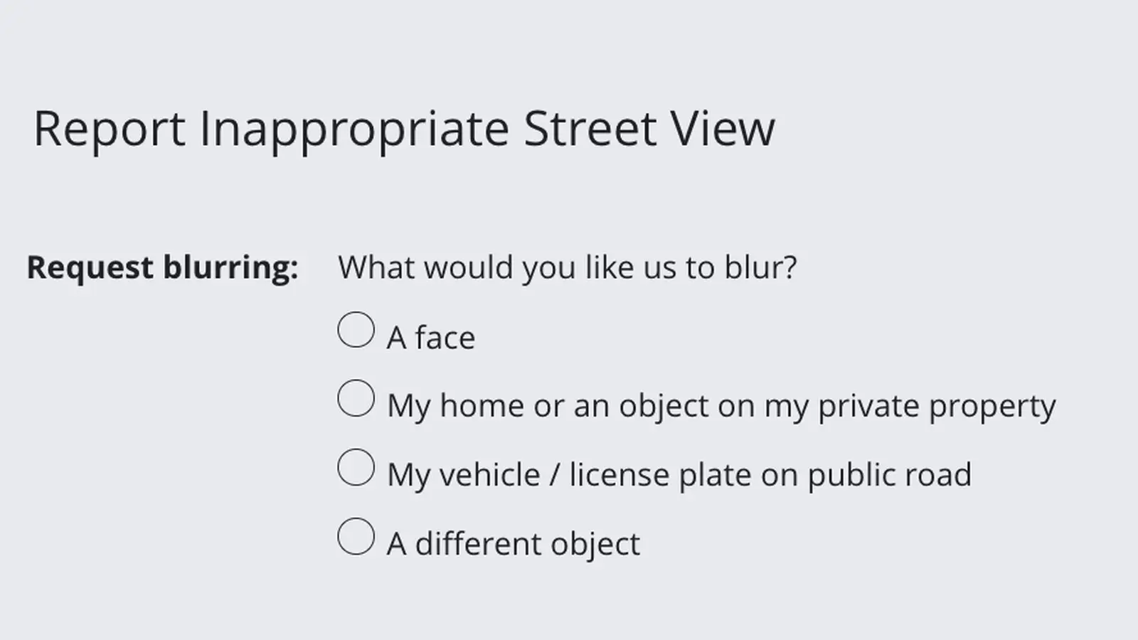 Google's Report Inappropriate Street View form, with the Request blurring options: a face, my home or an object on my private property, my vehicle or license plate on public road, a different object.