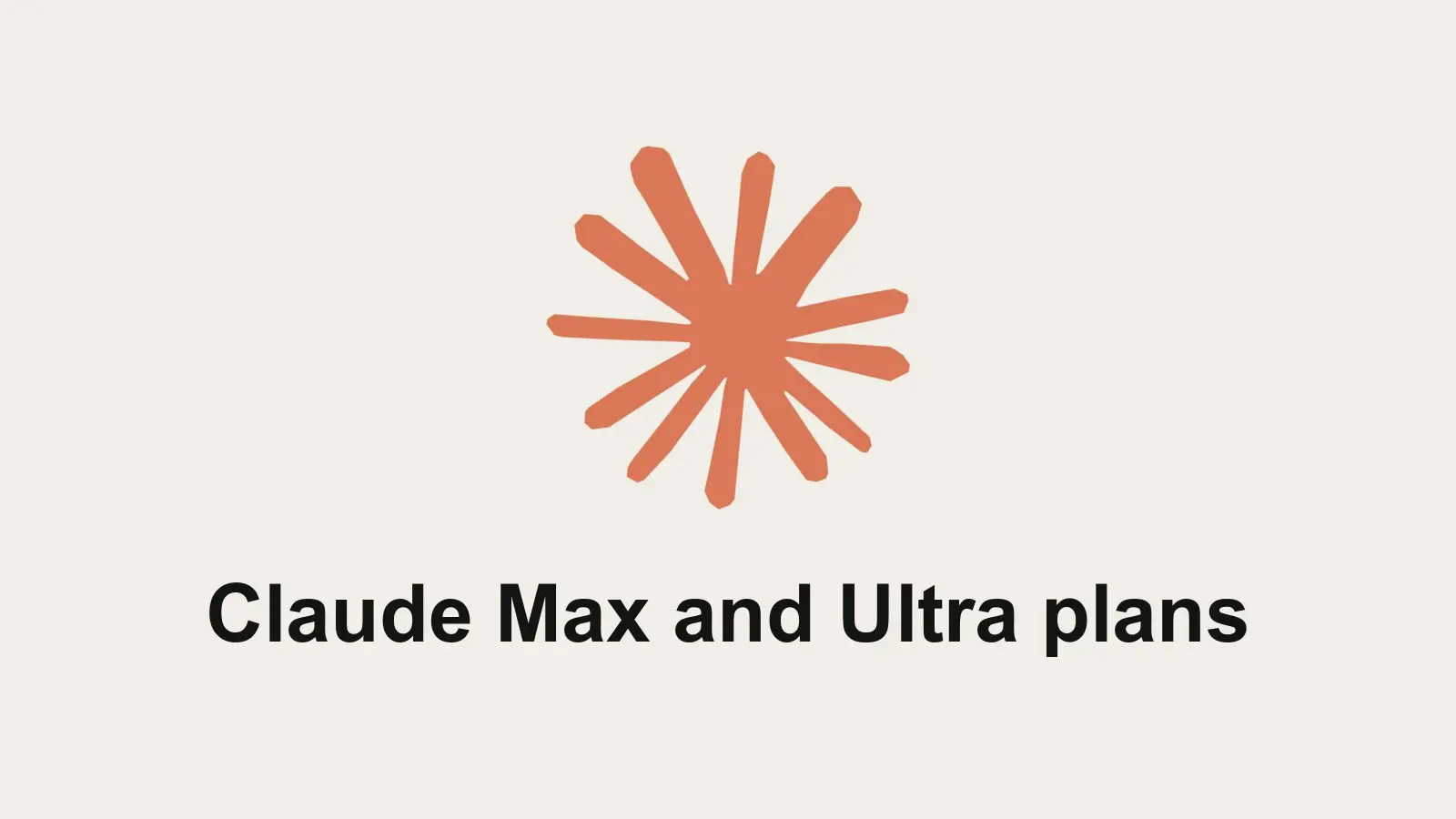 The orange Claude starburst logo above the words Claude Max and Ultra plans on a pale background.