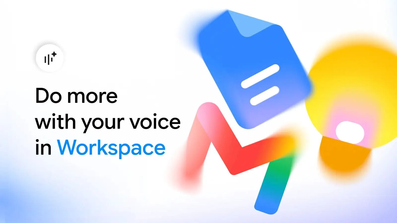 Google's Do more with your voice in Workspace graphic, with a Live voice icon beside blurred Docs, Gmail and Keep shapes.