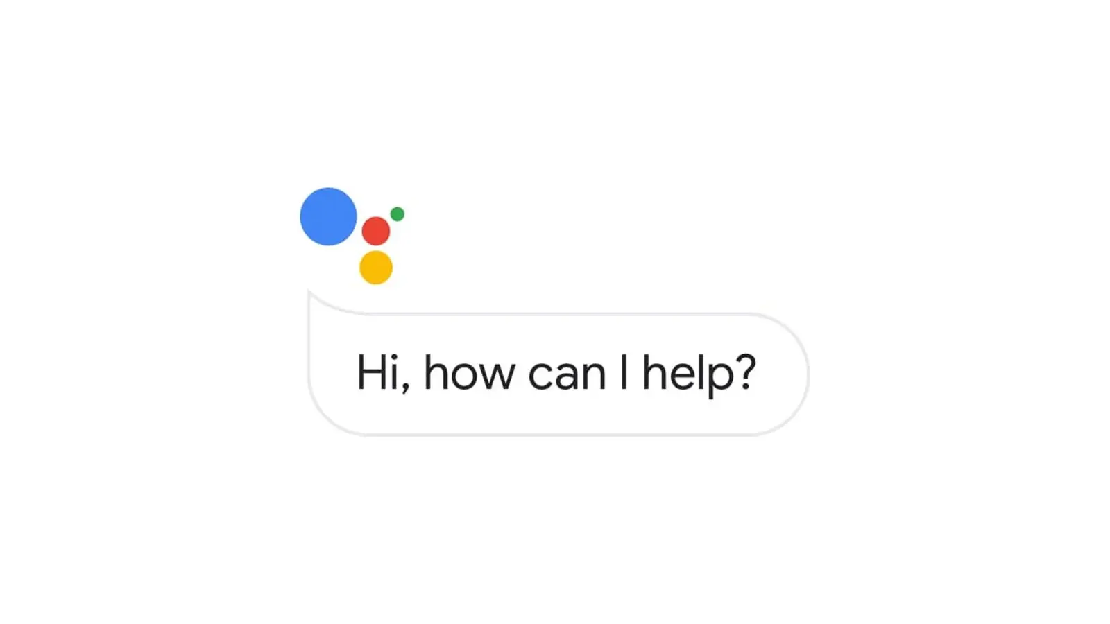 The Google Assistant logo, four coloured dots, above a speech bubble that reads: Hi, how can I help?