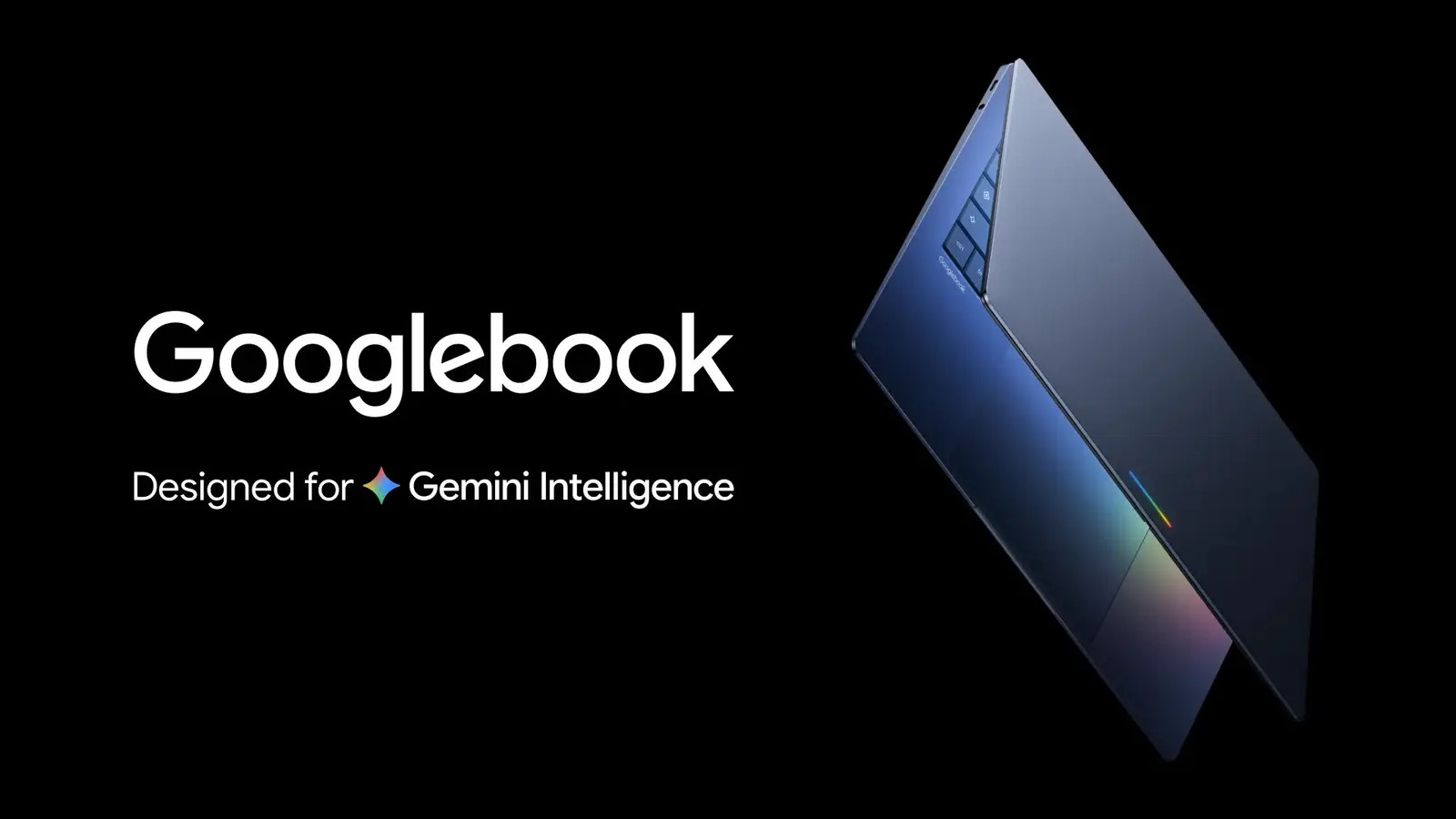 Google's Googlebook artwork: angled open laptop beside the word Googlebook and the line 'Designed for Gemini Intelligence.'