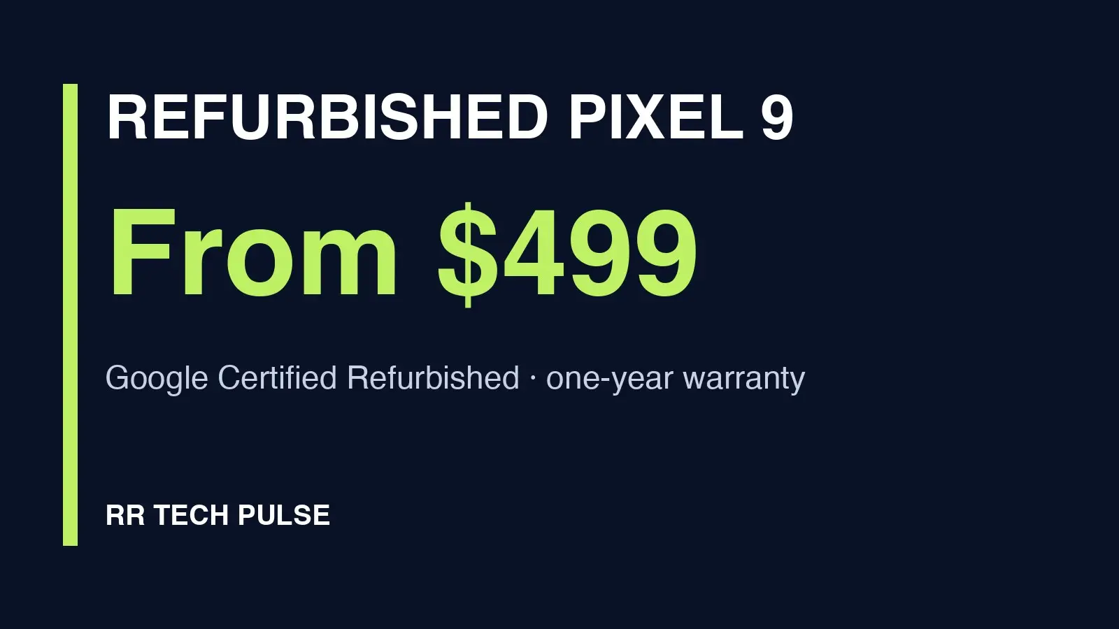 Original RR Tech Pulse graphic reading Refurbished Pixel 9 from $499.